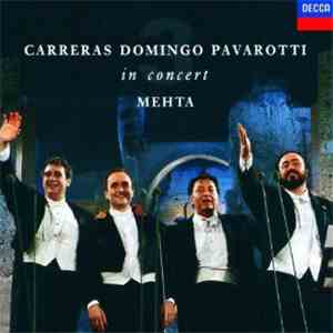 Carreras, Domingo, Pavarotti, Mehta - In Concert flac album