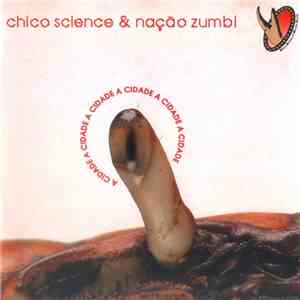 Chico Science & Nação Zumbi - A Cidade flac album
