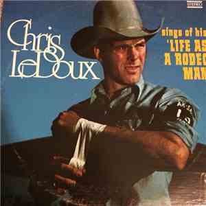 Chris LeDoux - Sings Of His 'Life As A Rodeo Man' flac album