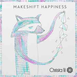 Christa Vi - Makeshift Happiness flac album