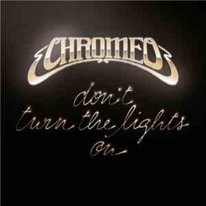 Chromeo - Don't Turn The Lights On (Christian Martin Remix) flac album