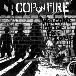 Cop On Fire  - Welcome To The Free Zone flac album