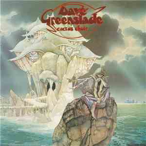 Dave Greenslade - Cactus Choir flac album