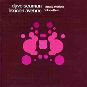 Dave Seaman & Lexicon Avenue - Therapy Sessions Volume Three flac album