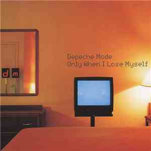 Depeche Mode - Only When I Lose Myself flac album