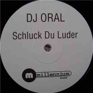 DJ Oral - Schluck Du Luder! flac album