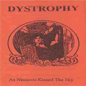 Dystrophy - As Nemesis Kissed The Sky flac album