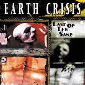 Earth Crisis - Last Of The Sane flac album