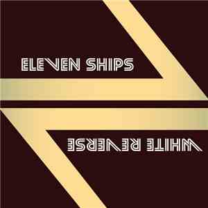 Eleven Ships - White Reverse flac album