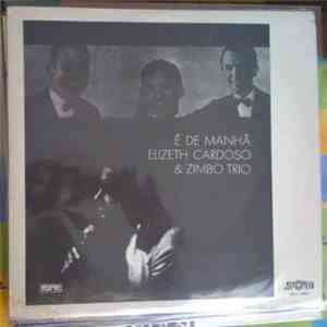 Elizeth Cardoso & Zimbo Trio - É De Manhã flac album