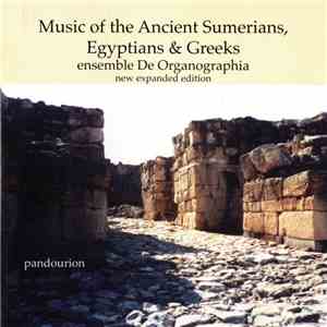 Ensemble De Organographia - Gayle Stuwe Neuman - Philip Neuman - Music Of The Ancient Sumerians, Egyptians & Greeks flac album