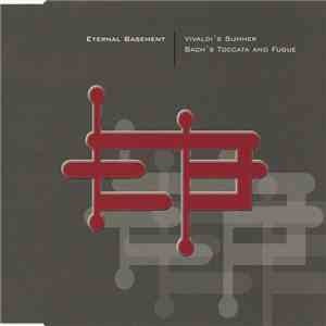 Eternal Basement - Vivaldi's Summer / Bach's Toccata And Fugue flac album
