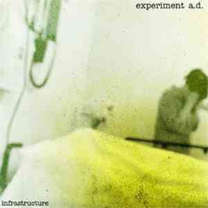 Experiment A.D. - Infrastructure/Blaring Reality flac album