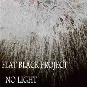 Flat Black Project - No Light flac album