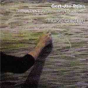 Gert-Jan Prins - Noise Capture flac album