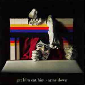 Get Him Eat Him - Arms Down flac album