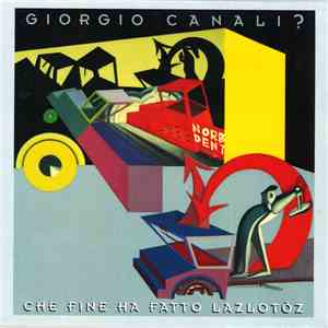 Giorgio Canali - Che Fine Ha Fatto Lazlotòz flac album