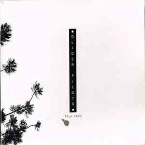 Glider Pilots - Talk Free flac album