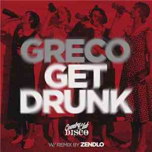 Greco  - Get Drunk flac album