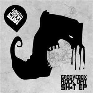Groovebox  - Rock Dat Sh∗t EP flac album