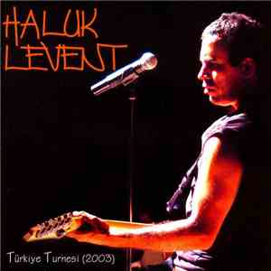 Haluk Levent - Türkiye Turnesi 2003 flac album