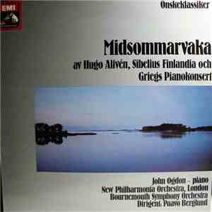 Hugo Alfvén / Sibelius / Grieg / John Ogdon Piano / New Philharmonia Orchestra, London / Bournemouth Symphony Orchestra / Paavo Berglund - Midsommarvaka av Hugo Alfvén, Sibelius Finlandia och Griegs Pianokonsert flac album