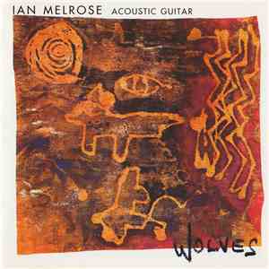 Ian Melrose - Wolves flac album