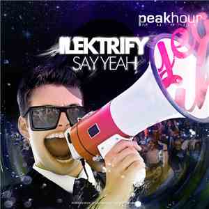 Ilektrify - Say Yeah flac album