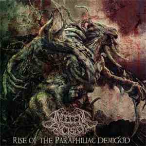 Indecent Excision - Rise Of The Paraphiliac Demigod flac album