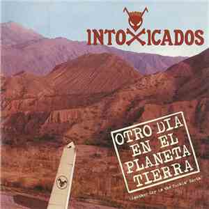 Intoxicados - Otro Día En El Planeta Tierra flac album