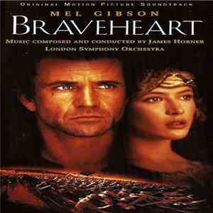 James Horner Performed By The London Symphony Orchestra - Braveheart (Original Motion Picture Soundtrack) flac album