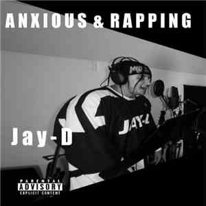 Jay-D - Anxious and Rapping flac album