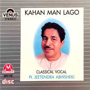 Jeetendra Abhisheki - Kahan Man Lago flac album