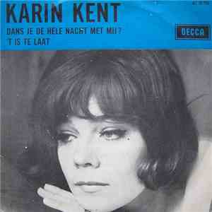 Karin Kent - Dans Je De Hele Nacht Met Mij? / 't Is Te Laat flac album