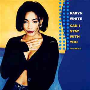 Karyn White - Can I Stay With You flac album