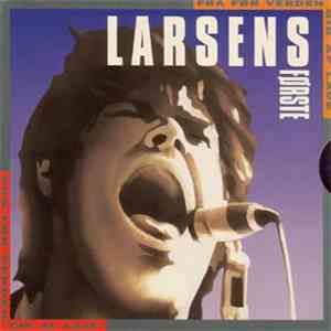 Kim Larsen - Larsens Første - Fra Før Verden Gik Af Lave flac album