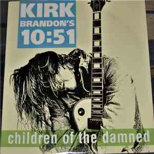Kirk Brandon's 10:51 - Children Of The Damned flac album