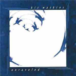 Kit Watkins - Unraveled flac album