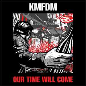 KMFDM - Our Time Will Come flac album