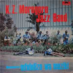 K.Z. Morogoro Jazz Band - Wanawachezea Mfululizo Wa Muziki flac album