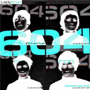 Ladytron - 604 (Remixed & Rare) flac album