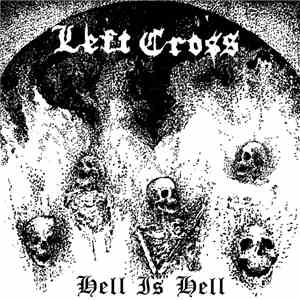 Left Cross  - Hell is Hell flac album