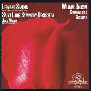 Leonard Slatkin, Saint Louis Symphony Orchestra, Joan Morris, William Bolcom - Symphony No. 4 / Session I flac album
