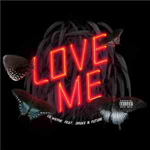 Lil Wayne Feat. Drake & Future  - Love Me flac album