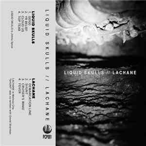 Liquid Skulls / Lachane - Split Tape flac album