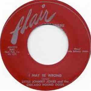 Little Johnny Jones And The Chicago Hound Dogs - I May Be Wrong flac album