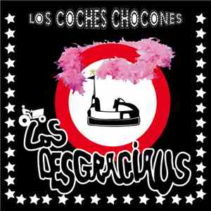 Los Desgraciaus - Los Coches Chocones flac album