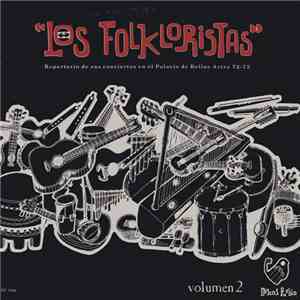 Los Folkloristas - Volumen 2: Repertorio De Sus Conciertos En El Palacio De Bellas Artes 72-73 flac album