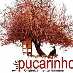 Luis Pucarinho - Orgânica Mente Humana flac album
