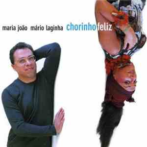 Maria João & Mário Laginha - Chorinho Feliz flac album